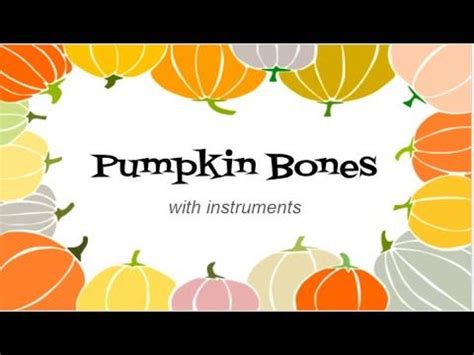 Pumpkin Bones with Instruments - YouTube | Halloween music activities ...