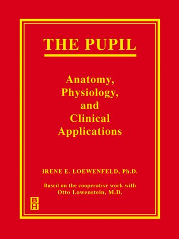 Buy The Pupil: Anatomy, Physiology and Clinical Applications Book ...