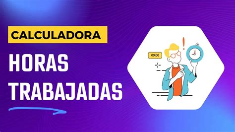 Calculadora de horas trabajadas Gratis