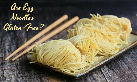 Are Egg Noodles Gluten-Free? - The Coconut Mama