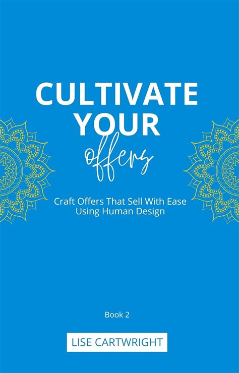 Cultivate Your Offers: Craft Offers That Sell With Ease Using Human ...