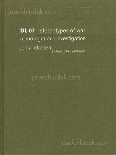 Jens Liebchen - DL 07 Stereotypes of War: A Photographic Investigation ...