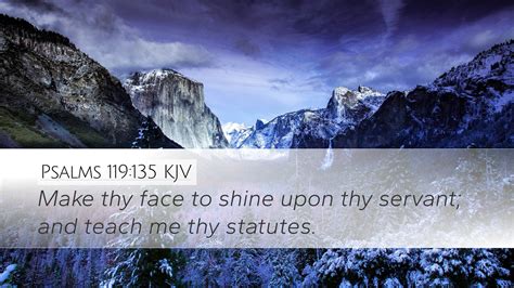 Psalms 119:135 KJV | Make thy face to shine upon thy servant; and teach ...