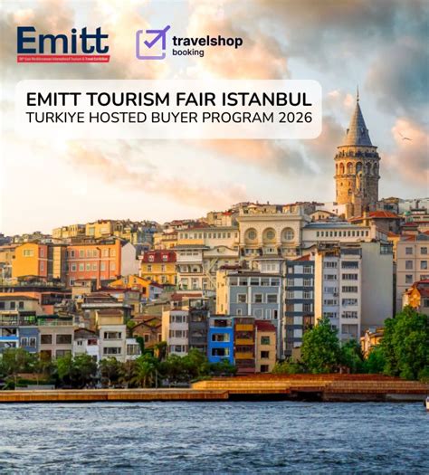 EMITT TOURISM FAIR ISTANBUL – TURKIYE HOSTED BUYER PROGRAM 2026