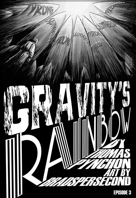 Gravity's Rainbow Pg: 41 Title Ep.3 "He has become obsessed with the ...