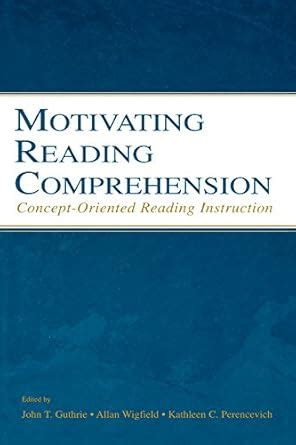 Motivating Reading Comprehension: Concept-Oriented Reading Instruction ...