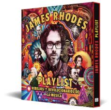 PLAYLIST: REBELDES Y REVOLUCIONARIOS DE LA MÚSICA | James Rhodes | Casa ...