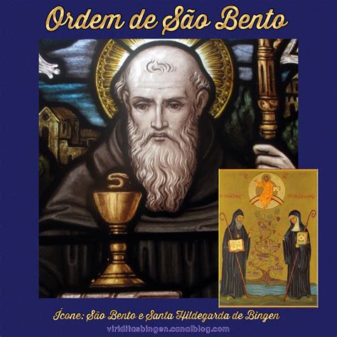 ORDEM DE SÃO BENTO ou ORDEM BENEDITINA - Viriditas de Hildegarda de Bingen