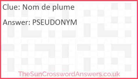 Nom de plume crossword clue - TheSunCrosswordAnswers.co.uk