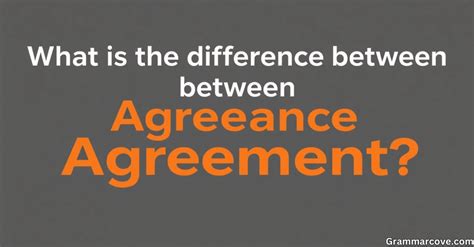 Agreeance vs Agreement: Which One to Use? - Grammar Cove