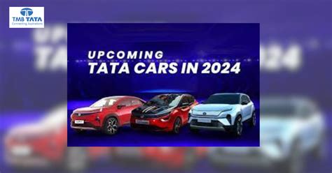 Tata New Car Launch 2024 All You Need to Know About - TmbTata Motors