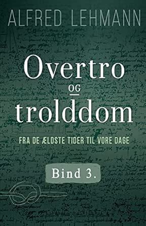 Buy Overtro og trolddom fra de ældste tider til vore dage. Bind 3 Book ...