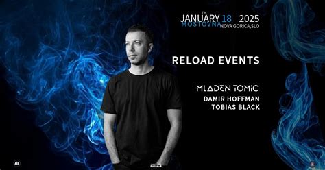Reload Events pres. Mladen Tomic @ Mostovna, Mostovna, Nova Gorica, 18 ...