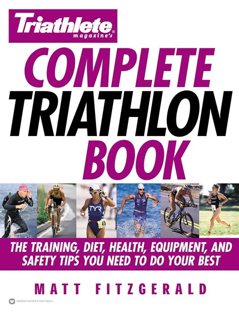 Triathlete Magazine's Complete Triathlon Book: The Training, Diet ...