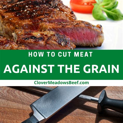 Cutting Meat Against the Grain (How To & Why It's Important) - Clover ...