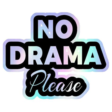No Drama Please Holographic Stickers – STICKEROGY