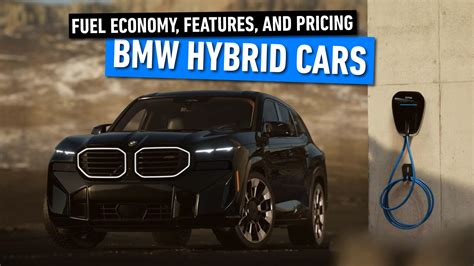BMW Hybrid Cars: Fuel Economy, Features, And Pricing In Detail