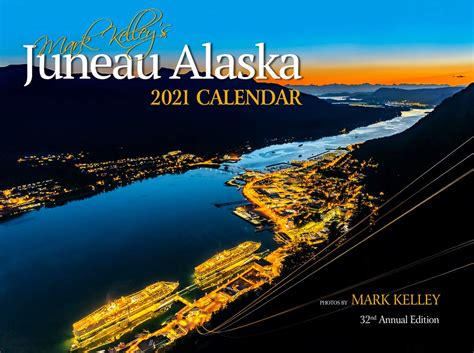 Mark Kelley's Juneau, Alaska 2021 Wall Calendar : Mark Kelley: Amazon ...