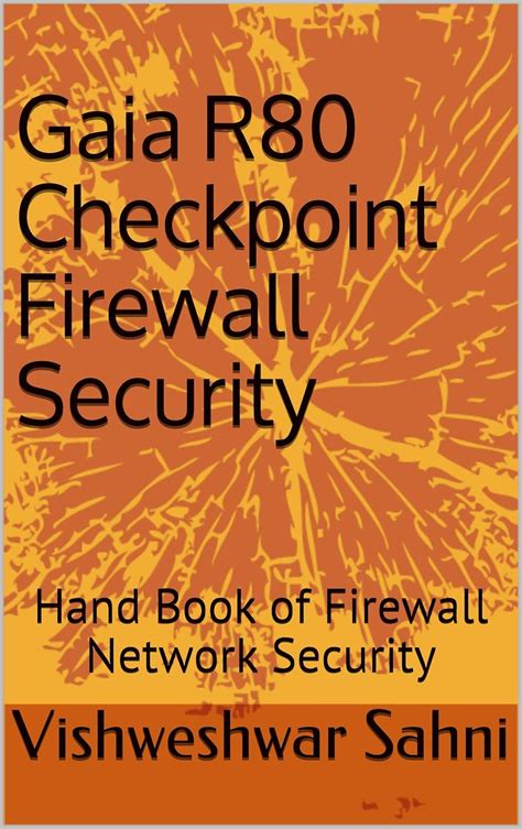 Gaia R80 Checkpoint Firewall Security: Hand Book of Firewall Network ...
