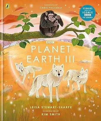 Planet Earth III : Stewart-Sharpe, Leisa, Smith, Kim: Amazon.in: Books