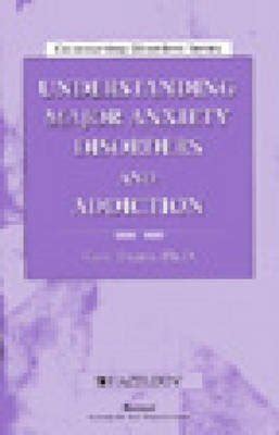 Understanding Major Anxiety Disorders and Addiction (Co-Occurring ...