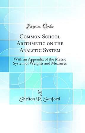 Buy Common School Arithmetic on the Analytic System: With an Appendix ...
