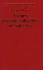 Buy The New International Politics of South Asia (Regional ...