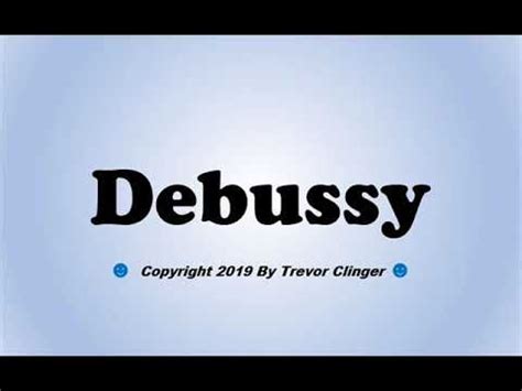 How To Pronounce Debussy - YouTube