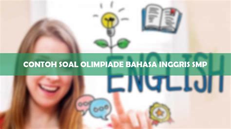 Contoh Soal Olimpiade Bahasa Inggris SMP: Persiapan Jitu Meraih Medali!