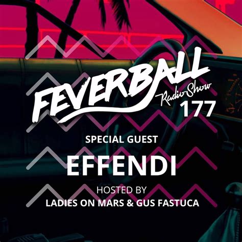 Feverball Radio Show 177 By Ladies On Mars & Gus Fastuca + Special ...