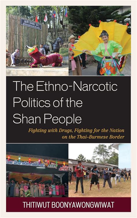 The Ethno-Narcotic Politics of the Shan People: Fighting with Drugs ...