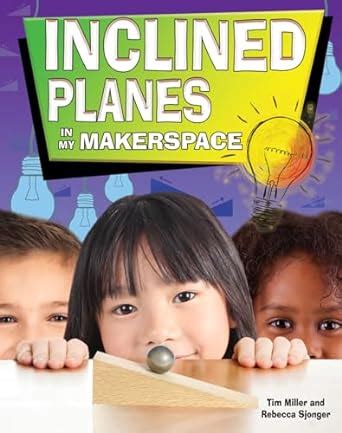 Inclined Planes in My Makerspace (Simple Machines in My Makerspace ...