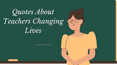 40 Powerful Quotes About Teachers Changing Lives - Number Dyslexia