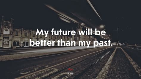 #612819 My future will be better than my past. | Lil Wayne quote - Rare ...