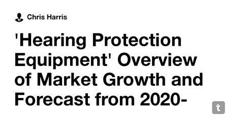 'Hearing Protection Equipment' Overview of Market Growth and Forecast ...