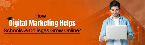 How Digital Marketing Helps Schools & Colleges Grow Online?