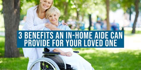 3 Benefits an In-Home Aide Can Provide for Your Loved One - Care & Help ...