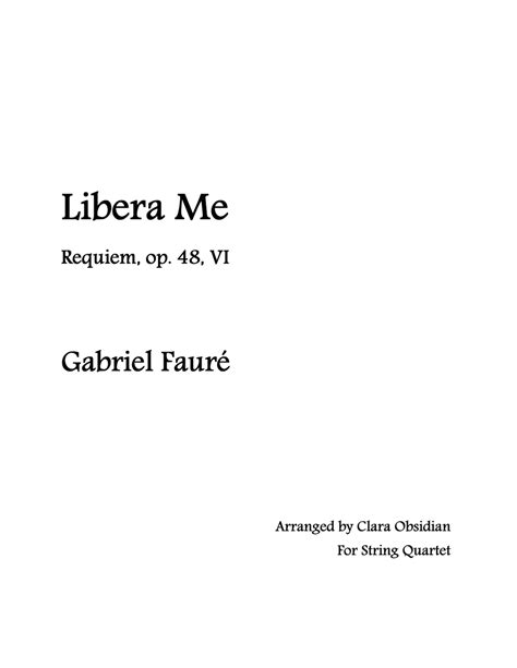 G. Fauré: Libera Me (Requiem, Op. 48) for String Quartet (arr. Clara ...