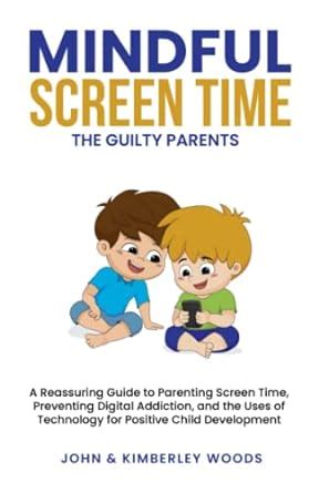 Buy Mindful Screen Time: A Reassuring Guide to Parenting Screen Time ...