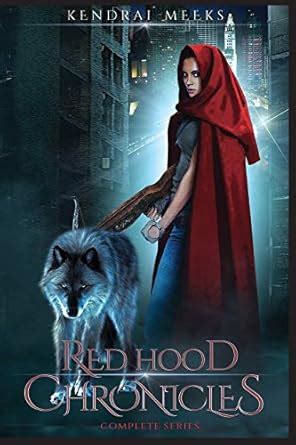 Red Hood Chronicles: Complete Series : Meeks, Kendrai: Amazon.in: Books