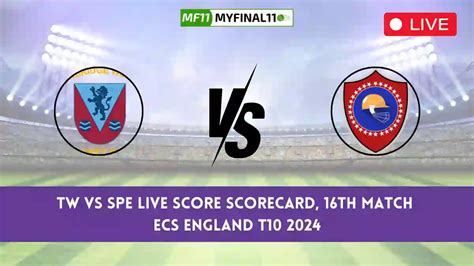 TW vs SPE Live Score, ECS England T10 2024, Tunbridge Wells vs Spencer ...