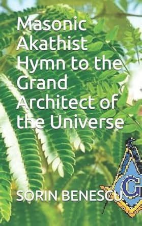 Masonic Akathist Hymn to the Grand Architect of the Universe : Benescu ...