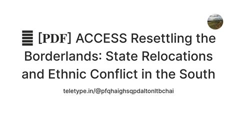 💝 [𝐏𝐃𝐅] ACCESS Resettling the Borderlands: State Relocations and Ethnic ...