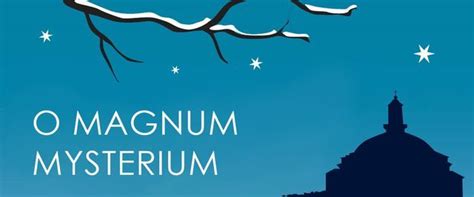O Magnum Mysterium, Kyrkslingan 2-4, 111 49, Stockholm, December 15 ...