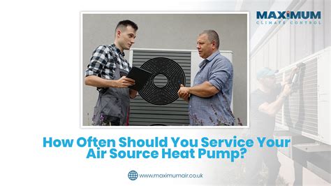 How Frequently Should You Service Your Air Source Heat Pump?