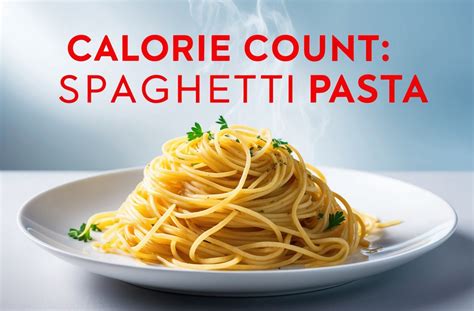 How Many Calories In Spaghetti Pasta? - 2026