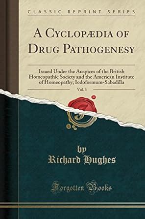 Buy A Cyclop dia of Drug Pathogenesy, Vol. 3: Issued Under the Auspices ...