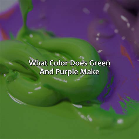 What Color Does Green And Purple Make - colorscombo.com