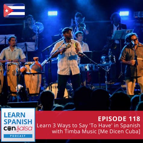 Learn 3 Ways to Say 'To Have' in Spanish with Timba Music [Me Di…