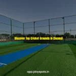 Discover Top Cricket Grounds in Chennai | Book Your Cricket Turf